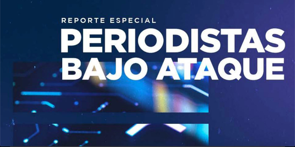 Presentan informe sobre ataques a periodistas en redes sociales